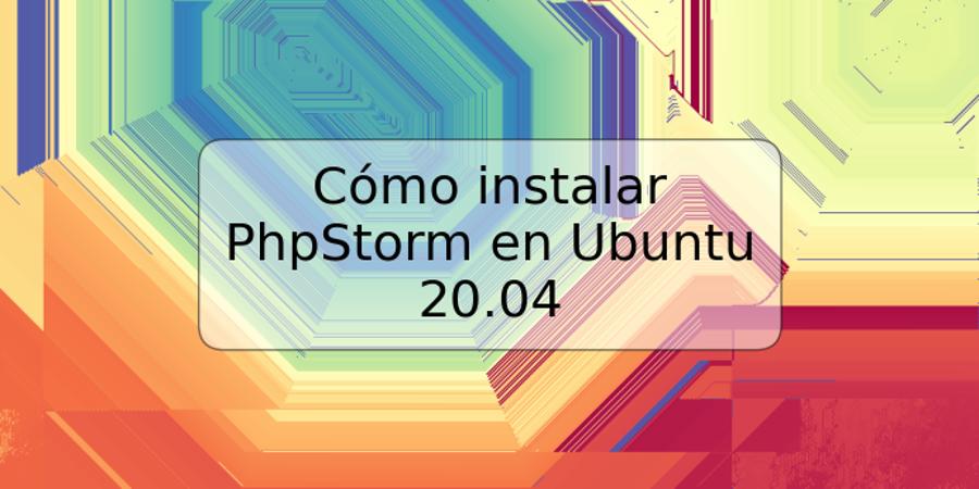 Cómo instalar PhpStorm en Ubuntu 20.04