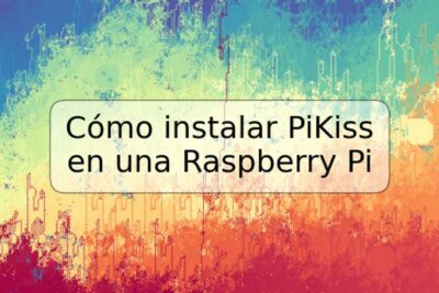 Cómo instalar PiKiss en una Raspberry Pi
