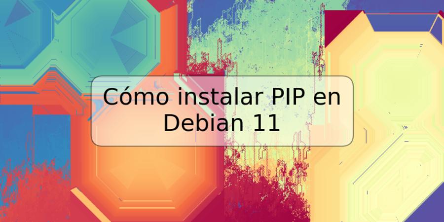 Cómo instalar PIP en Debian 11