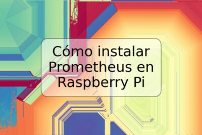Cómo instalar Prometheus en Raspberry Pi