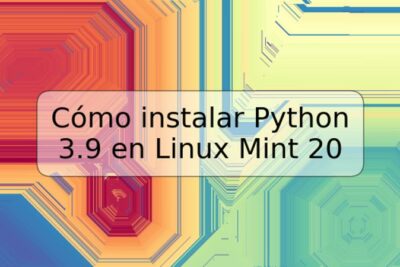 Cómo instalar Python 3.9 en Linux Mint 20