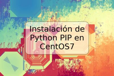 Instalación de Python PIP en CentOS7