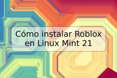Cómo instalar Roblox en Linux Mint 21