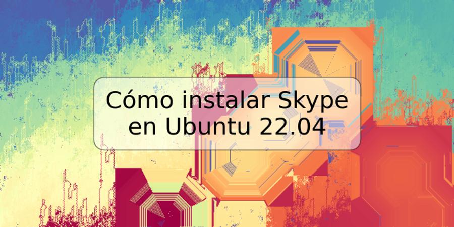 Cómo instalar Skype en Ubuntu 22.04