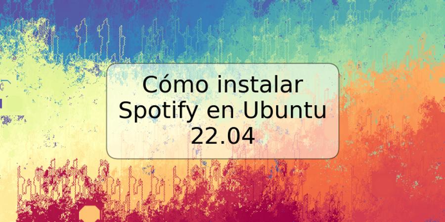 Cómo instalar Spotify en Ubuntu 22.04