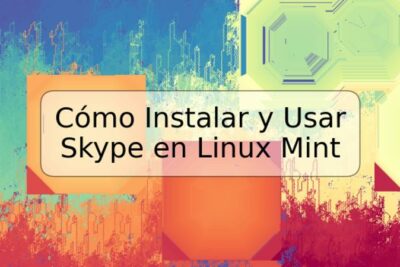 Cómo Instalar y Usar Skype en Linux Mint