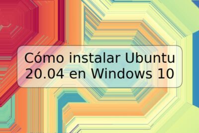 Cómo instalar Ubuntu 20.04 en Windows 10