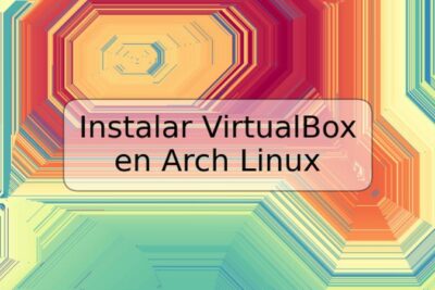 Instalar VirtualBox en Arch Linux