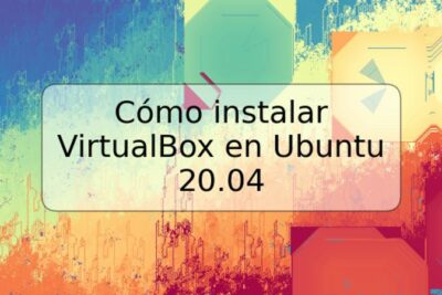 Cómo instalar VirtualBox en Ubuntu 20.04