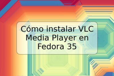 Cómo instalar VLC Media Player en Fedora 35