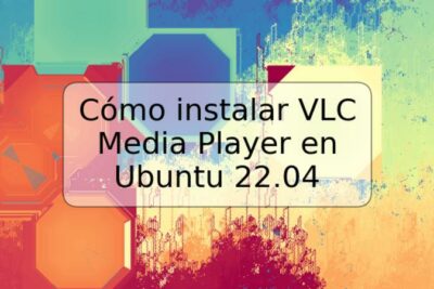 Cómo instalar VLC Media Player en Ubuntu 22.04