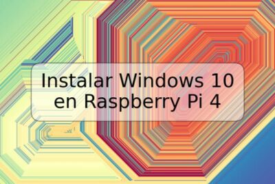 Instalar Windows 10 en Raspberry Pi 4