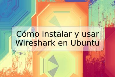 Cómo instalar y usar Wireshark en Ubuntu