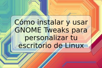 Cómo instalar y usar GNOME Tweaks para personalizar tu escritorio de Linux