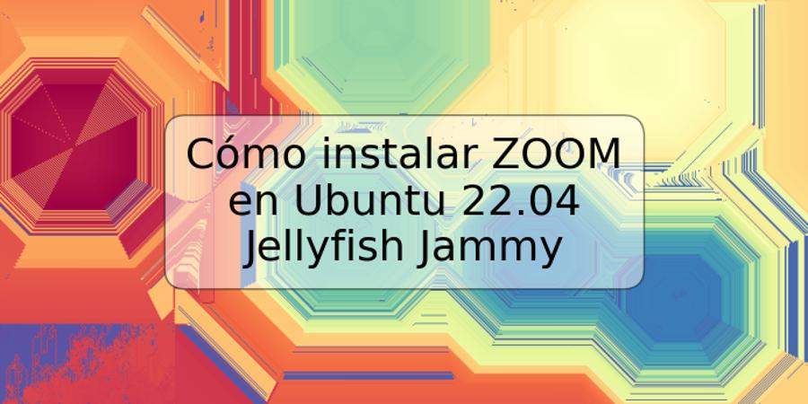 Cómo instalar ZOOM en Ubuntu 22.04 Jellyfish Jammy