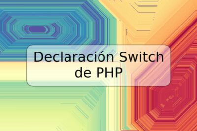 Declaración Switch de PHP