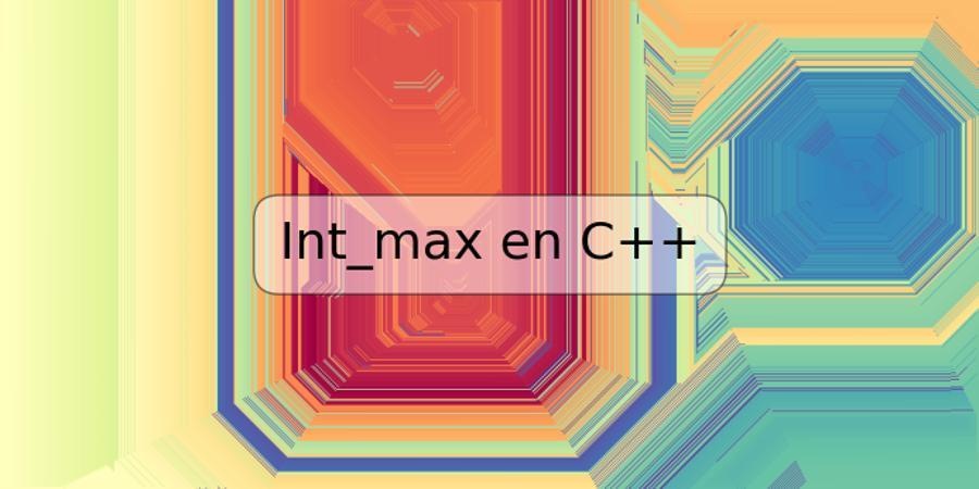 Int_max en C++