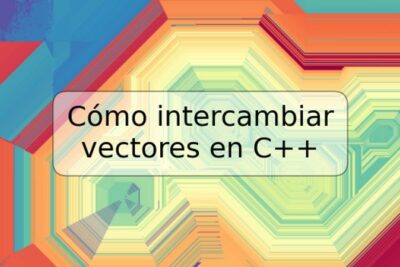 Cómo intercambiar vectores en C++