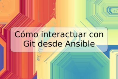 Cómo interactuar con Git desde Ansible