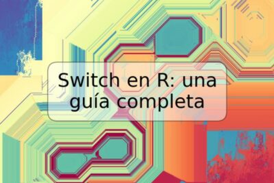 Switch en R: una guía completa
