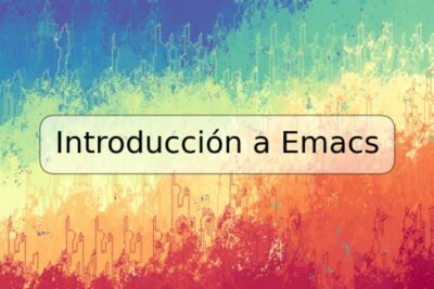 Introducción a Emacs