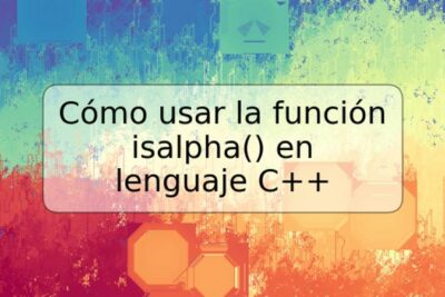Cómo usar la función isalpha() en lenguaje C++