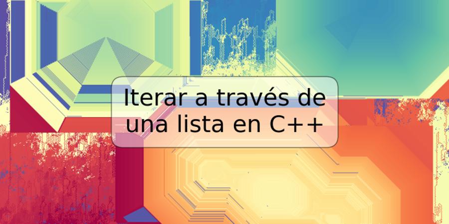 Iterar a través de una lista en C++