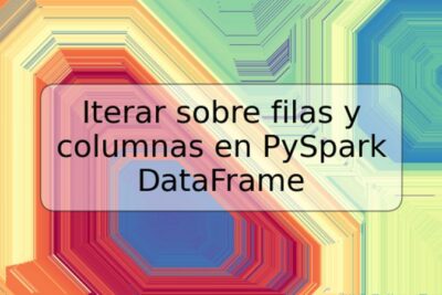 Iterar sobre filas y columnas en PySpark DataFrame