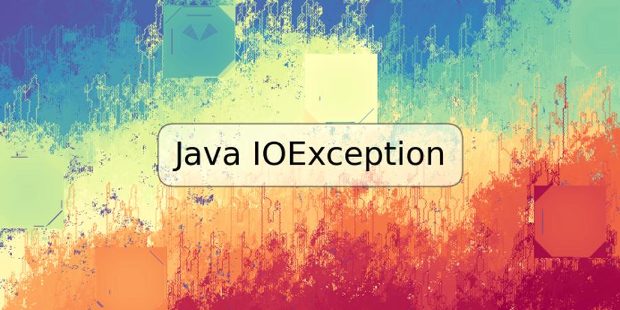 Java IOException