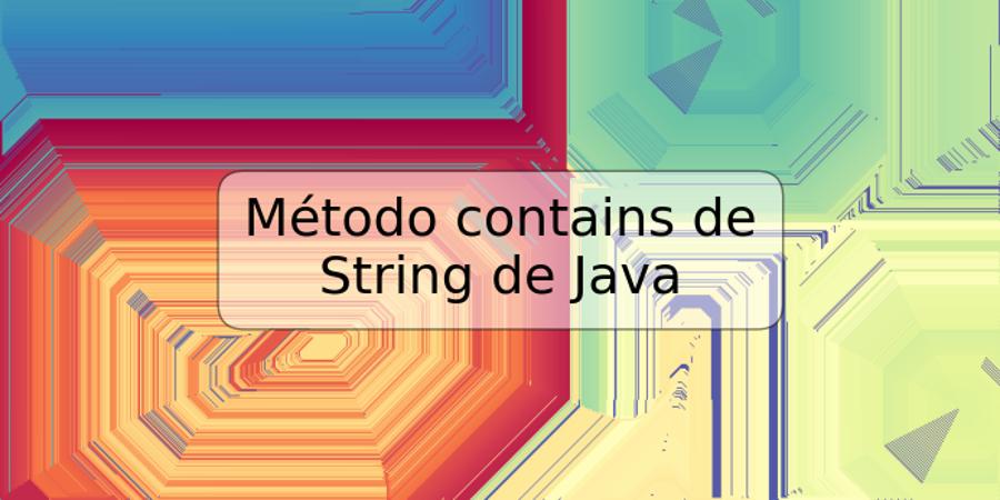 Método contains de String de Java