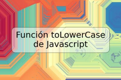 Función toLowerCase de Javascript