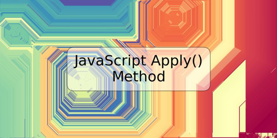 JavaScript Apply() Method