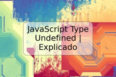 JavaScript Type Undefined | Explicado