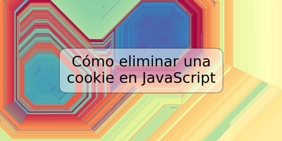 Cómo eliminar una cookie en JavaScript