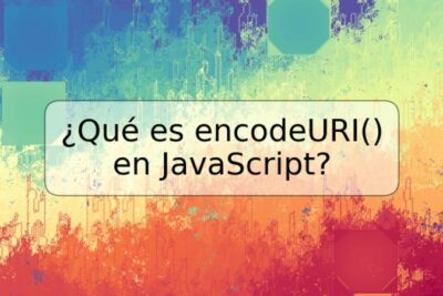 ¿Qué es encodeURI() en JavaScript?