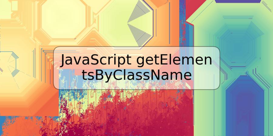 JavaScript getElementsByClassName