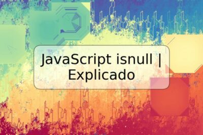 JavaScript isnull | Explicado
