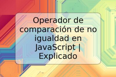 Operador de comparación de no igualdad en JavaScript | Explicado