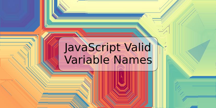 JavaScript Valid Variable Names