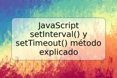 JavaScript setInterval() y setTimeout() método explicado