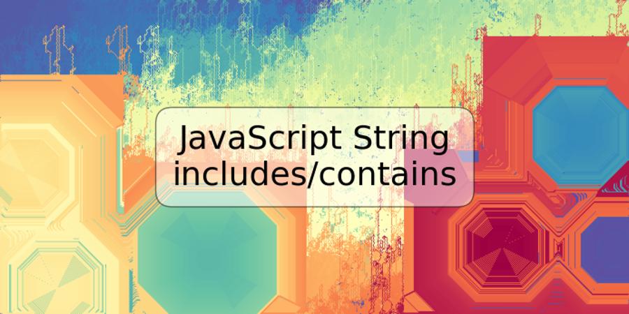 JavaScript String includes/contains