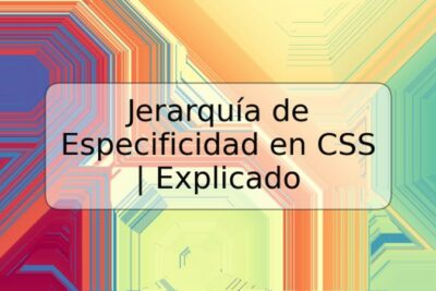 Jerarquía de Especificidad en CSS | Explicado
