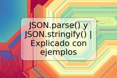 JSON.parse() y JSON.stringify() | Explicado con ejemplos