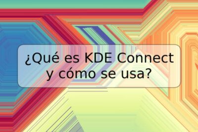 ¿Qué es KDE Connect y cómo se usa?
