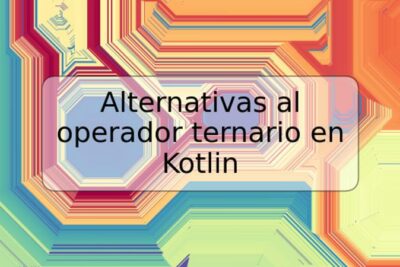 Alternativas al operador ternario en Kotlin
