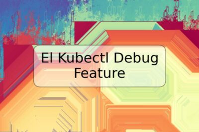 El Kubectl Debug Feature