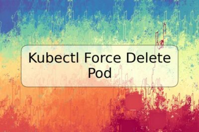 Kubectl Force Delete Pod