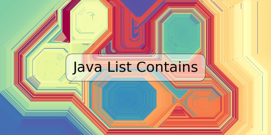 java list contains with condition