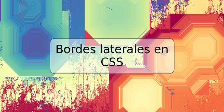 Bordes laterales en CSS