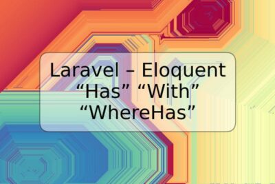 Laravel – Eloquent “Has” “With” “WhereHas”